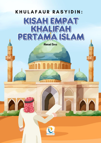 Khulafaur Rasyidin: Kisah Empat Khalifah Pertama Islam